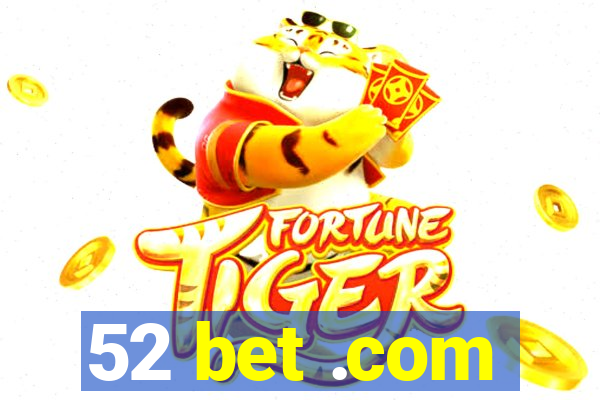 52 bet .com